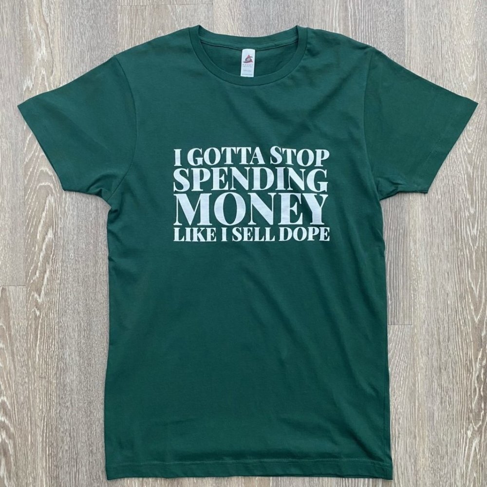I Gotta Stop Spending Money Like I Sell.... TShirt - Green